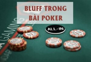 Bluff trong poker là gì?