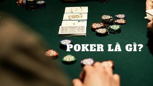 Game bài Poker là gì?